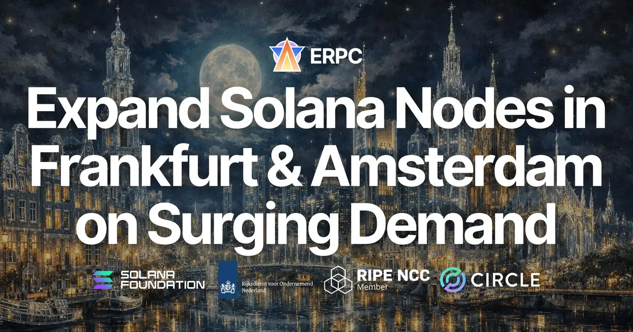 ERPC Mở Rộng Shared Solana RPC và Geyser gRPC Tại Frankfurt và Amsterdam — Triển Khai AMD EPYC Thế Hệ 5 Mới Nhất Giúp Nâng Gần Gấp Đôi Năng Lực Xử Lý Của Shared Plan