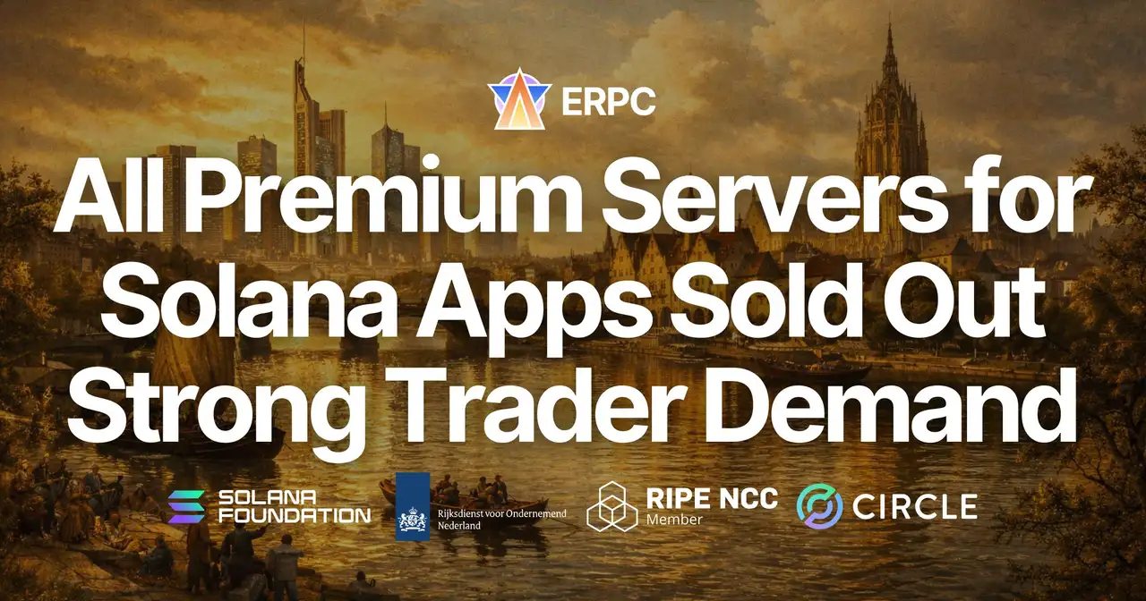 ERPC Đã Bán Hết Toàn Bộ Premium Dedicated Bare Metal cho Solana Apps tại Frankfurt — Nhu Cầu Mạnh Từ Trader Đang Thúc Đẩy Việc Nhập Hàng Mới