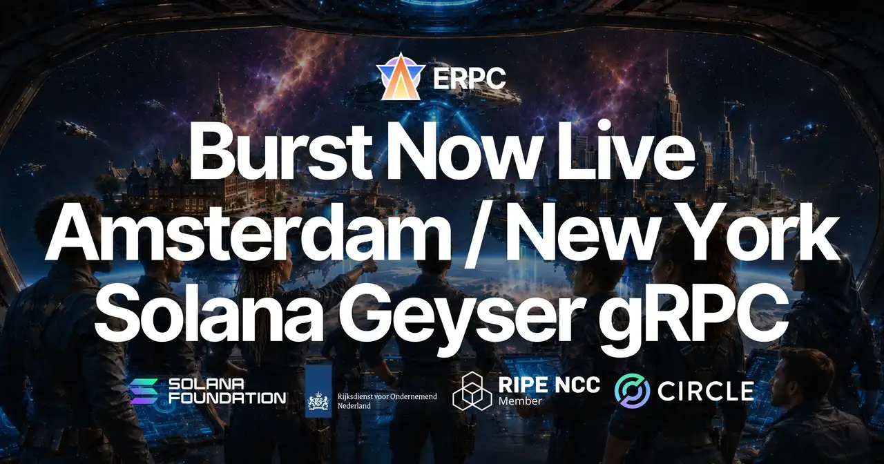 ERPC voegt Burst, de snelste Solana Geyser gRPC lijn, toe in Amsterdam / New York — uitbreiding naar de twee meest gevraagde regio's