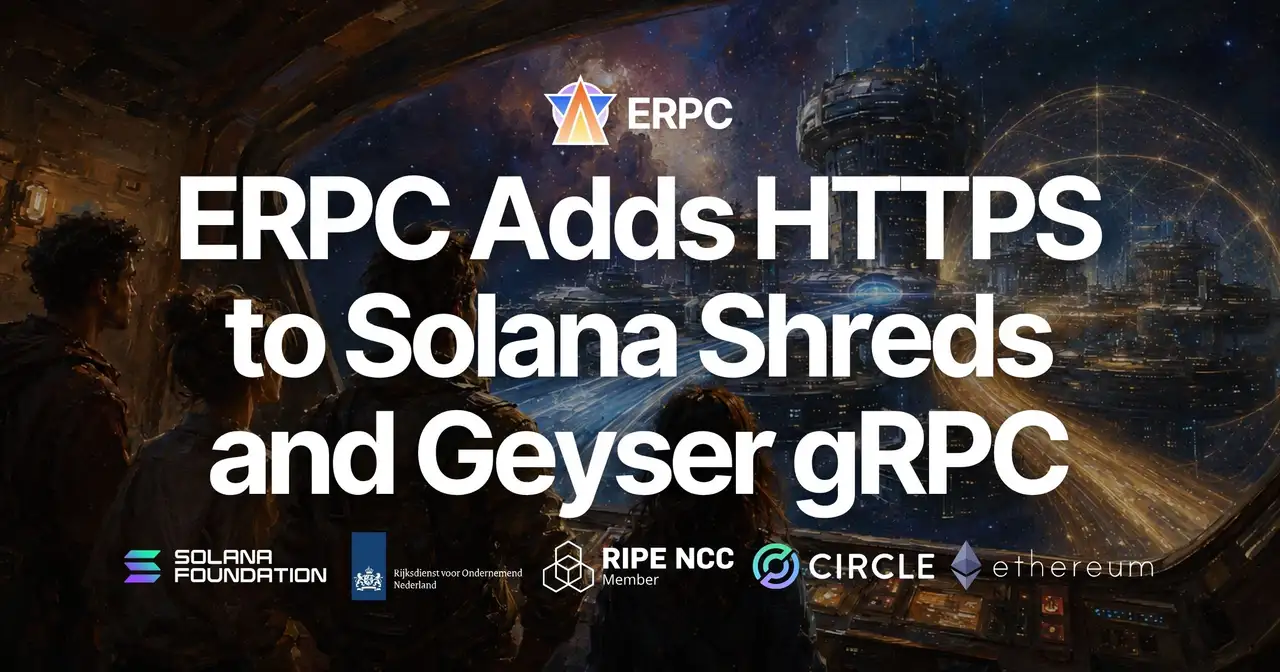 ERPC Voegt HTTPS Toe aan Gedeelde Solana Shreds- en Geyser gRPC-Endpoints — HTTPS of HTTP, per Use Case