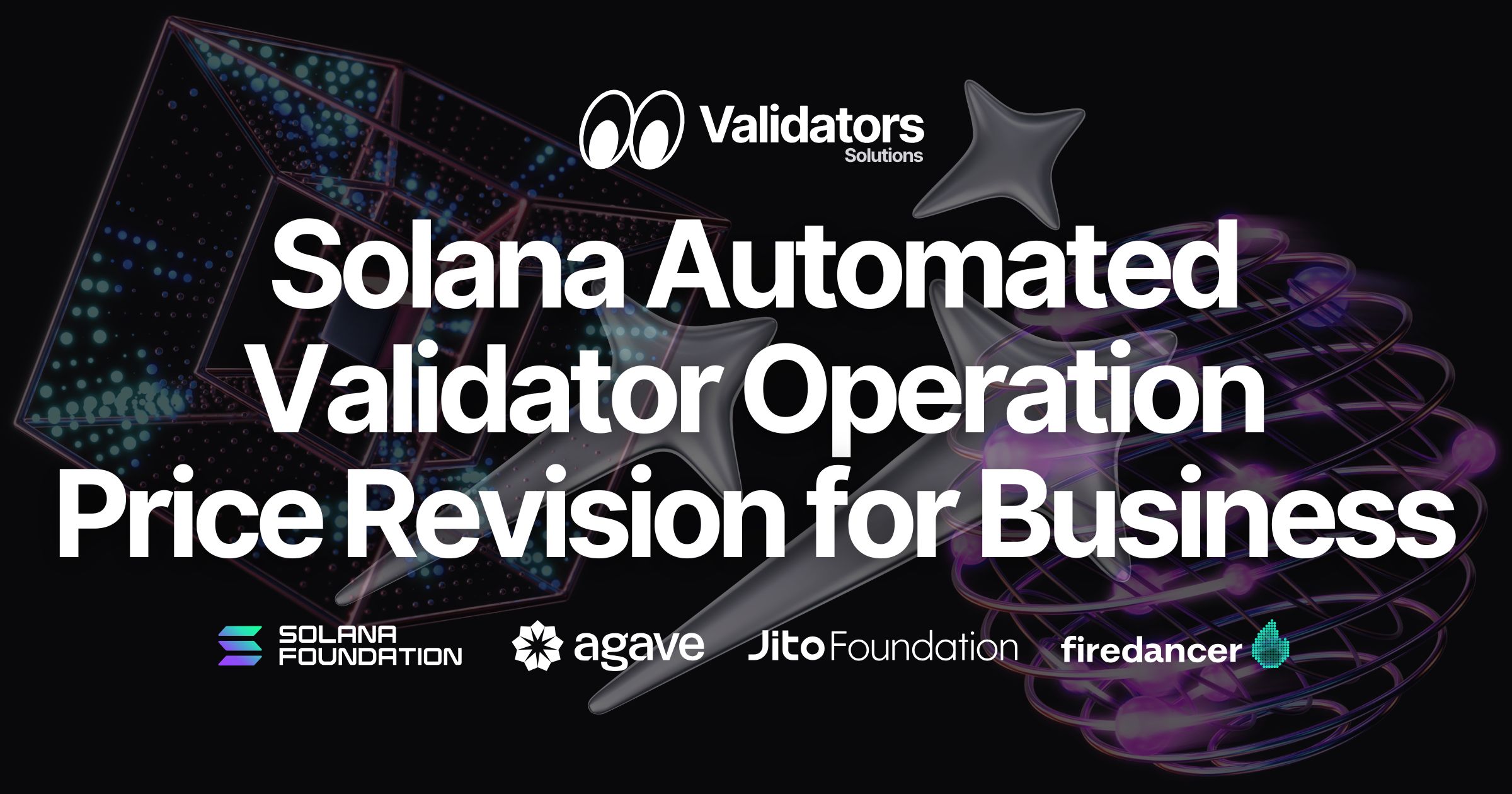 Validators Solutions, Solana Doğrulayıcı Otomasyon Hizmetinde İşletmelere Yönelik Yenilikleri ve Fiyat Güncellemesini Duyurdu