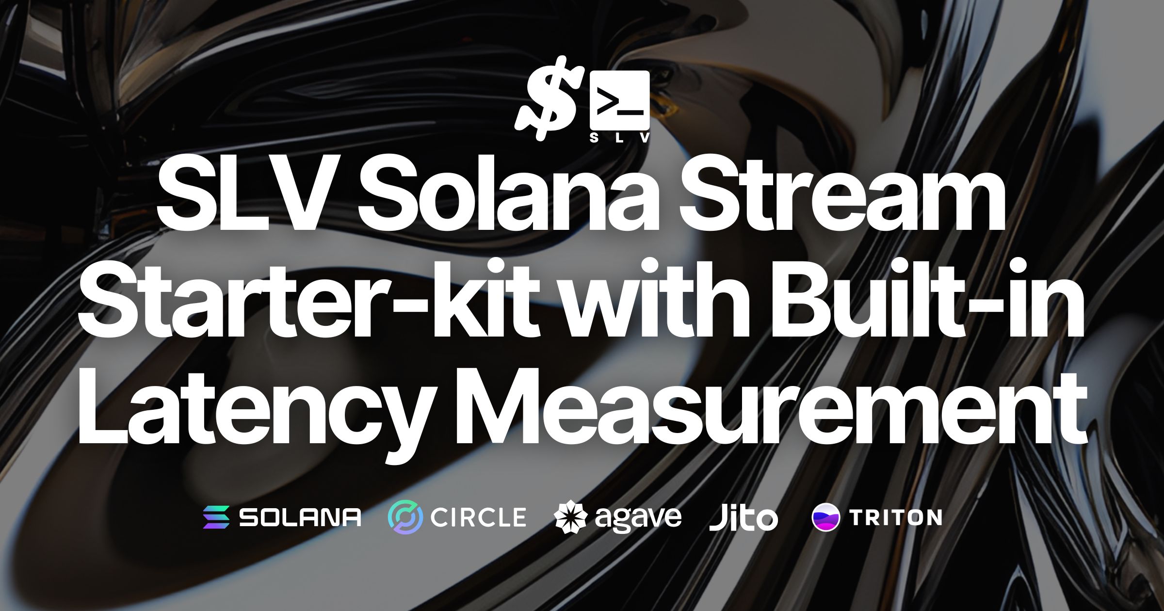 SLV veröffentlicht Starter-Kit für alle Solana-Streams mit einem einzigen Befehl und integrierter Latenzmessung