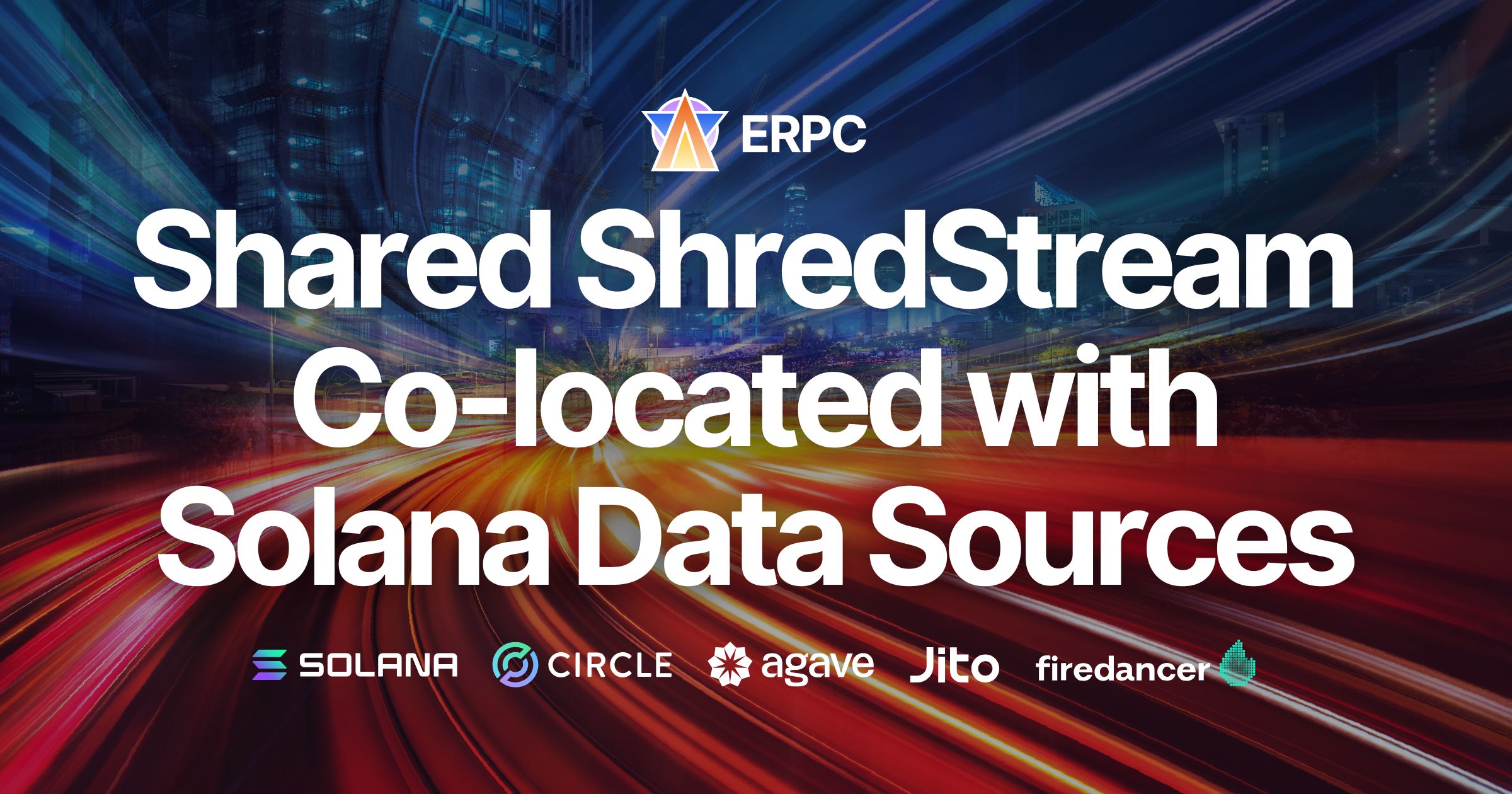 ERPC améliore Solana ShredStream Shared Endpoints. Colocalisé avec des sources de données dans des villes clés pour une performance théoriquement plus rapide