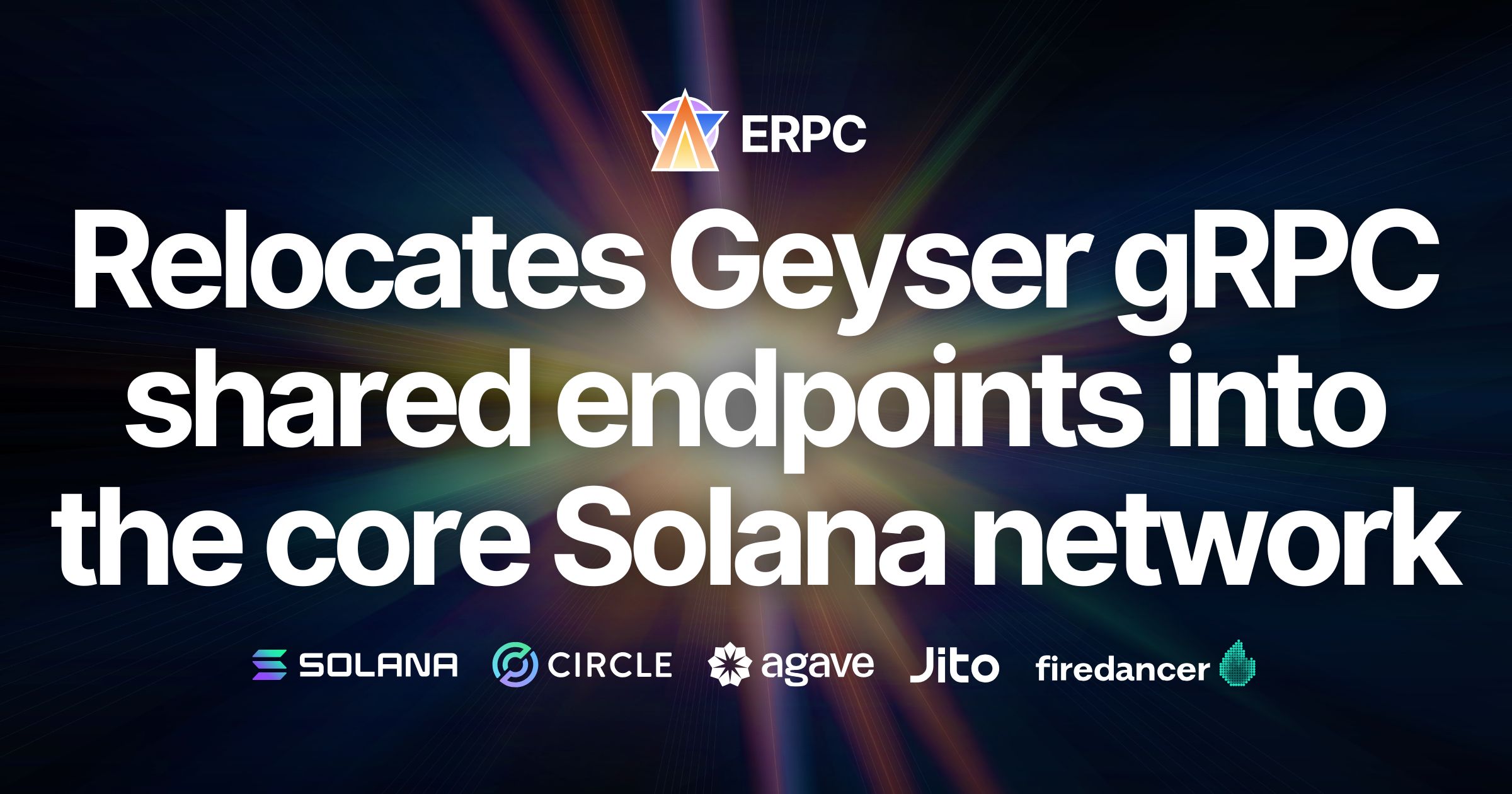 ERPC di chuyển shared endpoint Geyser gRPC vào mạng Solana cốt lõi. Tích hợp trực tiếp nguồn dữ liệu Shredstream tại AMS và FRA nâng cao tốc độ và độ ổn định