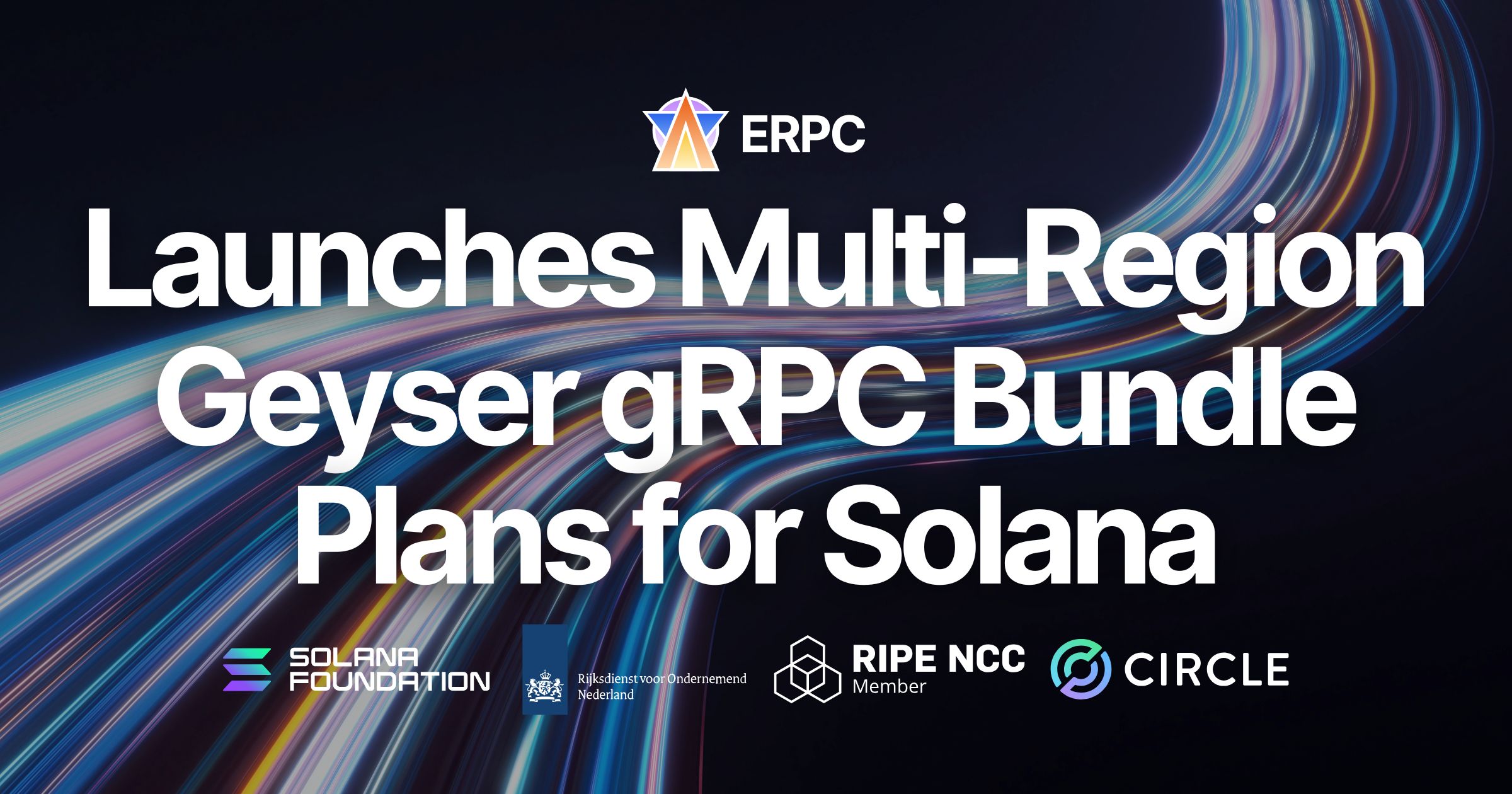 ERPC 推出 Solana 多地区 Geyser gRPC 套餐方案,统一访问 FRA、AMS、NY、CHI、TYO、SGP 多端点