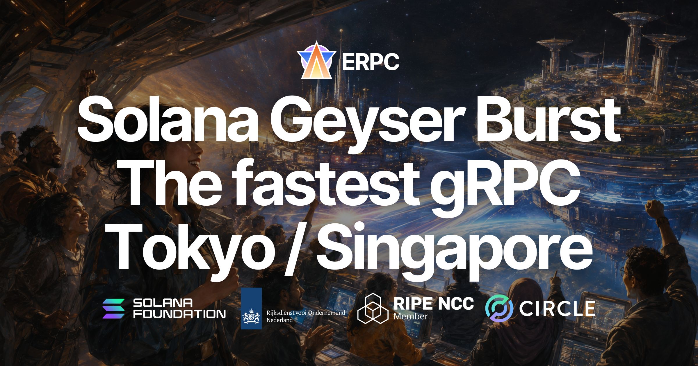 ERPC 将 Solana Geyser gRPC 最快产品线 Burst 新增至 东京 / 新加坡 — 把 ERPC 首批亚洲 Burst 边缘带到呼声最高的两个区域